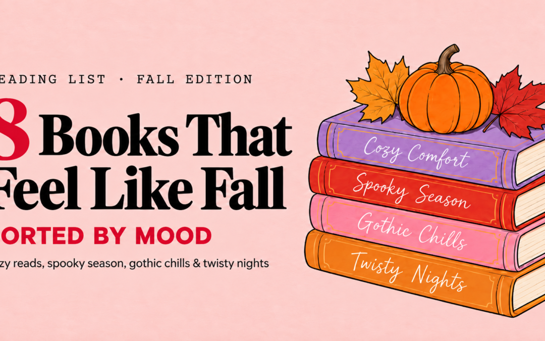 Books That Feel Like Fall: 8 Autumn Reads Sorted by Mood